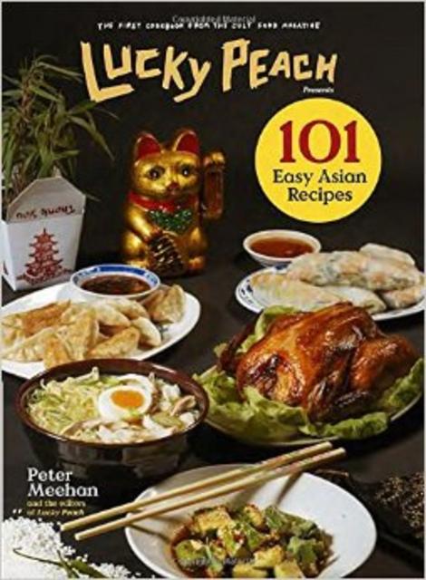 Lucky Peach Presents 101 Easy Asian Recipes                                Hardcover                                                                                                                                                                                – October 27, 2015