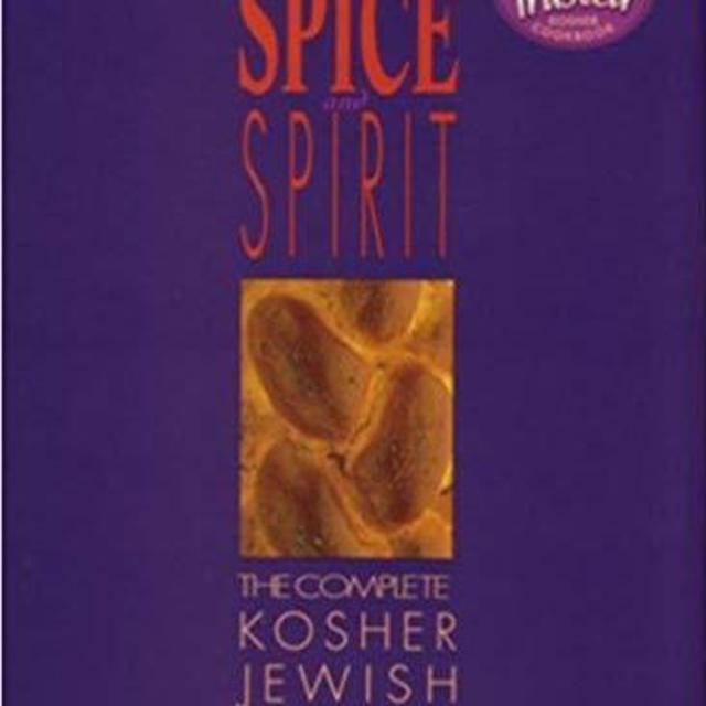 Spice and Spirit: The Complete Kosher Jewish Cookbook (A Kosher living classic)