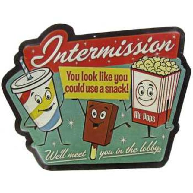 Intermission Embossed Die Cut Tin Sign