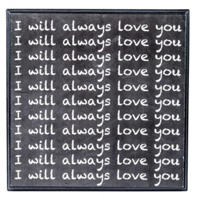 Black & White I Will Always Love You Wall Plaque