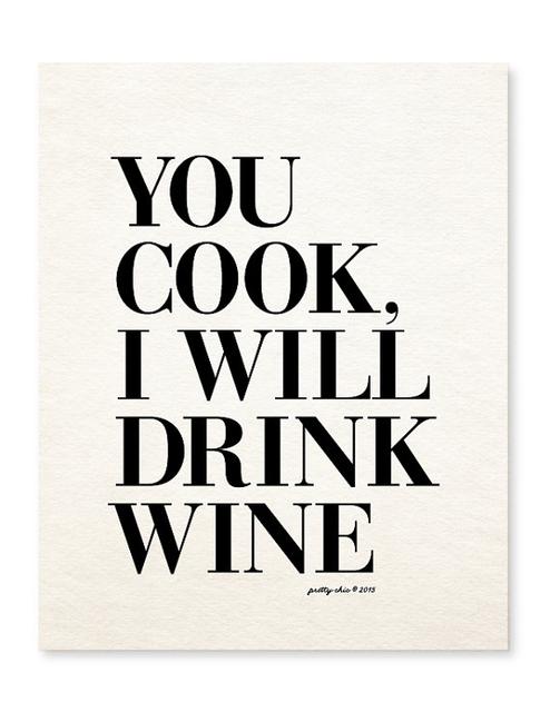 11x14 You Cook, I Will Drink Wine Print - Wino - Wine Art - Happy Hour - Bar Cart - Bar Sign - Kitchen Art - Cocktails