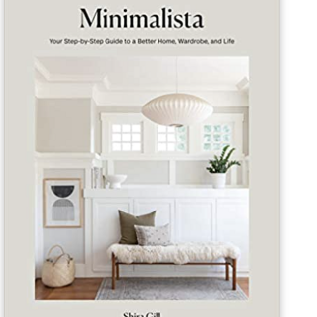 Minimalista: Your Step-by-Step Guide to a Better Home, Wardrobe, and Life