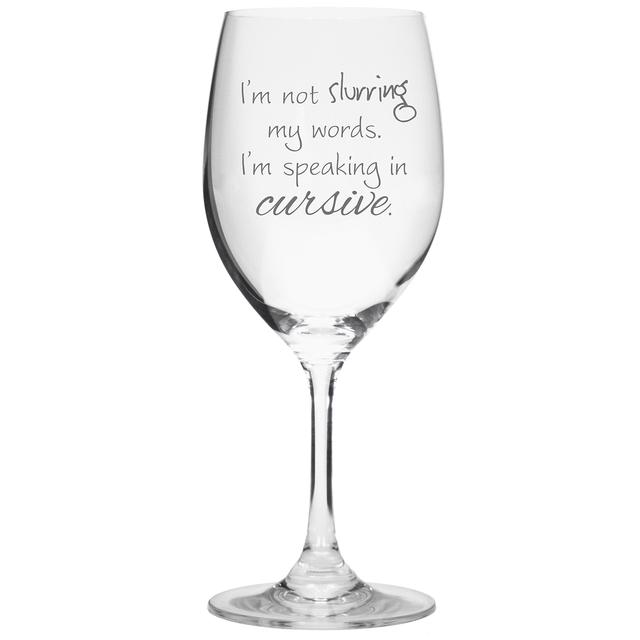 I'm Not Slurring My Words. I'm Speaking in Cursive. - 16 Oz., Etched Wine Glass by Lushy Wino