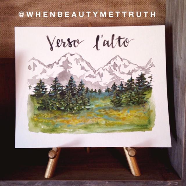 Verso l'alto/ art print/ mountains/ landscape/quote/ Bl. Pier Giorgio Frassatti