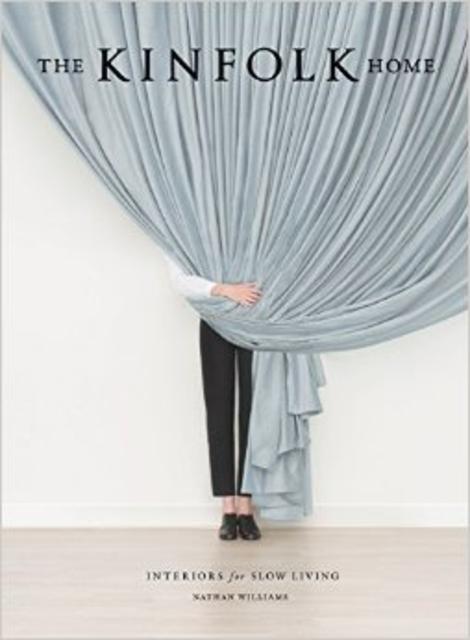 The Kinfolk Home: Interiors for Slow Living                                Hardcover                                                                                                                                                                                – October 20, 2015