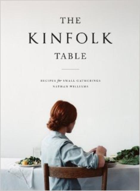 The Kinfolk Table Hardcover                                                                                                                                                                                – October 15, 2013