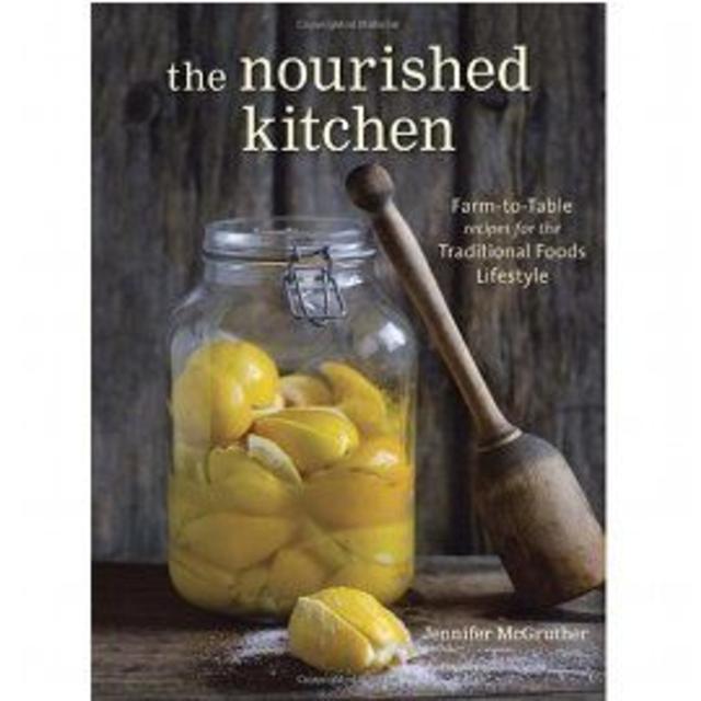 The Nourished Kitchen: Farm-to-Table Recipes for the Traditional Foods Lifestyle                                 by Jennifer McGruther                                              SKU: NK-JM                                                                                      add a review