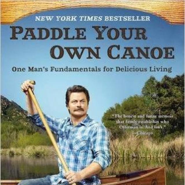 Paddle Your Own Canoe: One Man's Fundamentals for Delicious Living